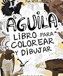 Los mejores juguetes para colorear: Dibujos de águilas a analizar y comparar